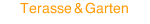 Terasse & Garten